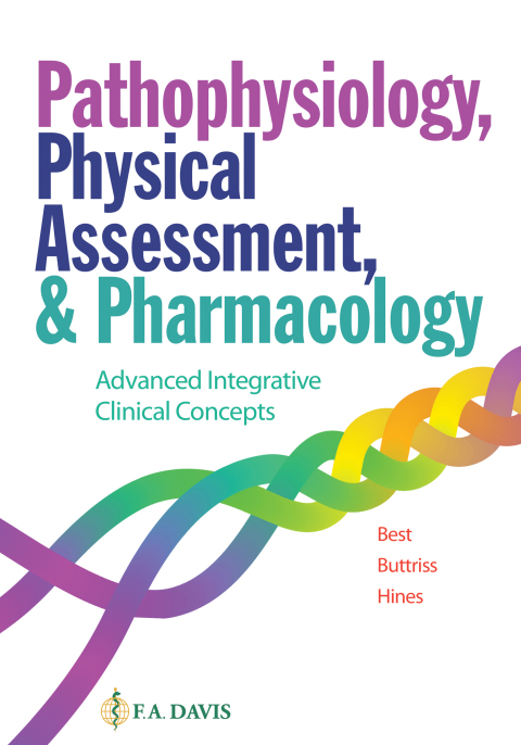 Pathophysiology, Physical Assessment, and Pharmacology : Advanced Integrative Clinical Concepts, 1st Edition - FULL INSTANT DOWNLOAD | PDF DOCX EPUB