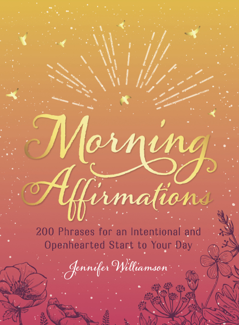 Morning Affirmations : 200 Phrases for an Intentional and Openhearted Start to Your Day - FULL INSTANT DOWNLOAD | PDF DOCX EPUB