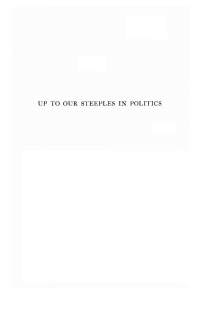 صورة الغلاف: Up To Our Steeples in Politics 9781592449088