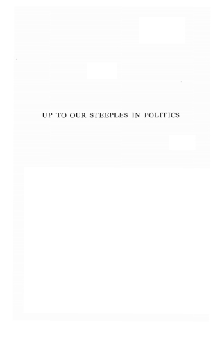 Cover image: Up To Our Steeples in Politics 9781592449088
