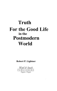 Cover image: Truth for the Good Life in the Postmodern World 9781597522144