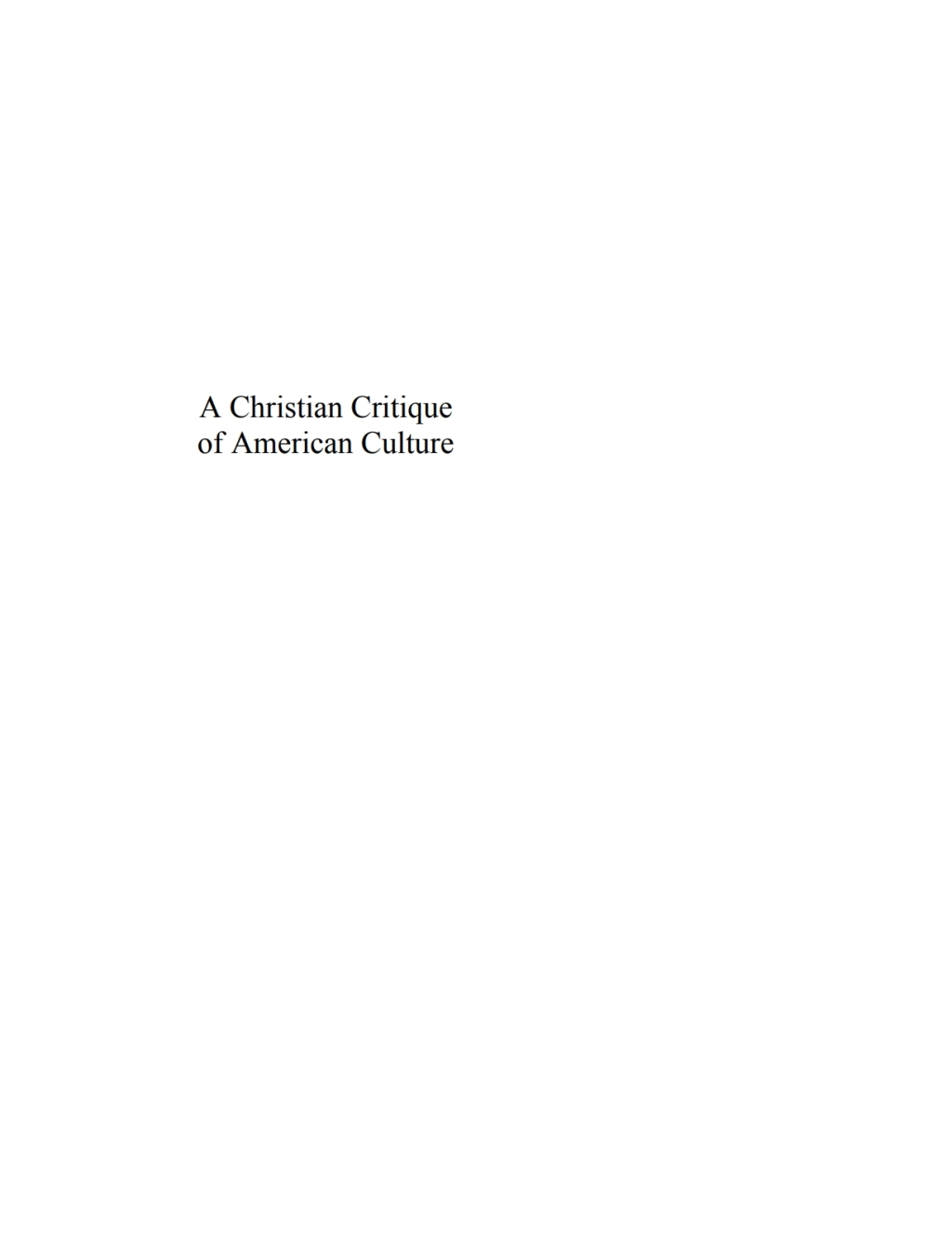 A Christian Critique of American Culture An Essay in Practical Theology