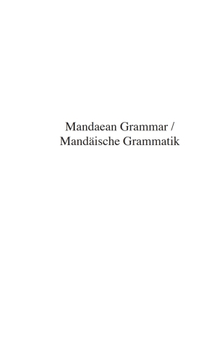 صورة الغلاف: Mandaean Grammar / Mandäische Grammatik 9781597522380