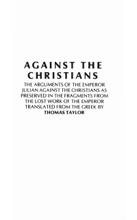 صورة الغلاف: Arguments of the Emperor Julian against the Christians 9781556351648
