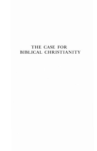 Cover image: The Case for Biblical Christianity 9781556352645