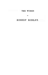 صورة الغلاف: The Works of Nicholas Ridley, D.D. 9781606080603