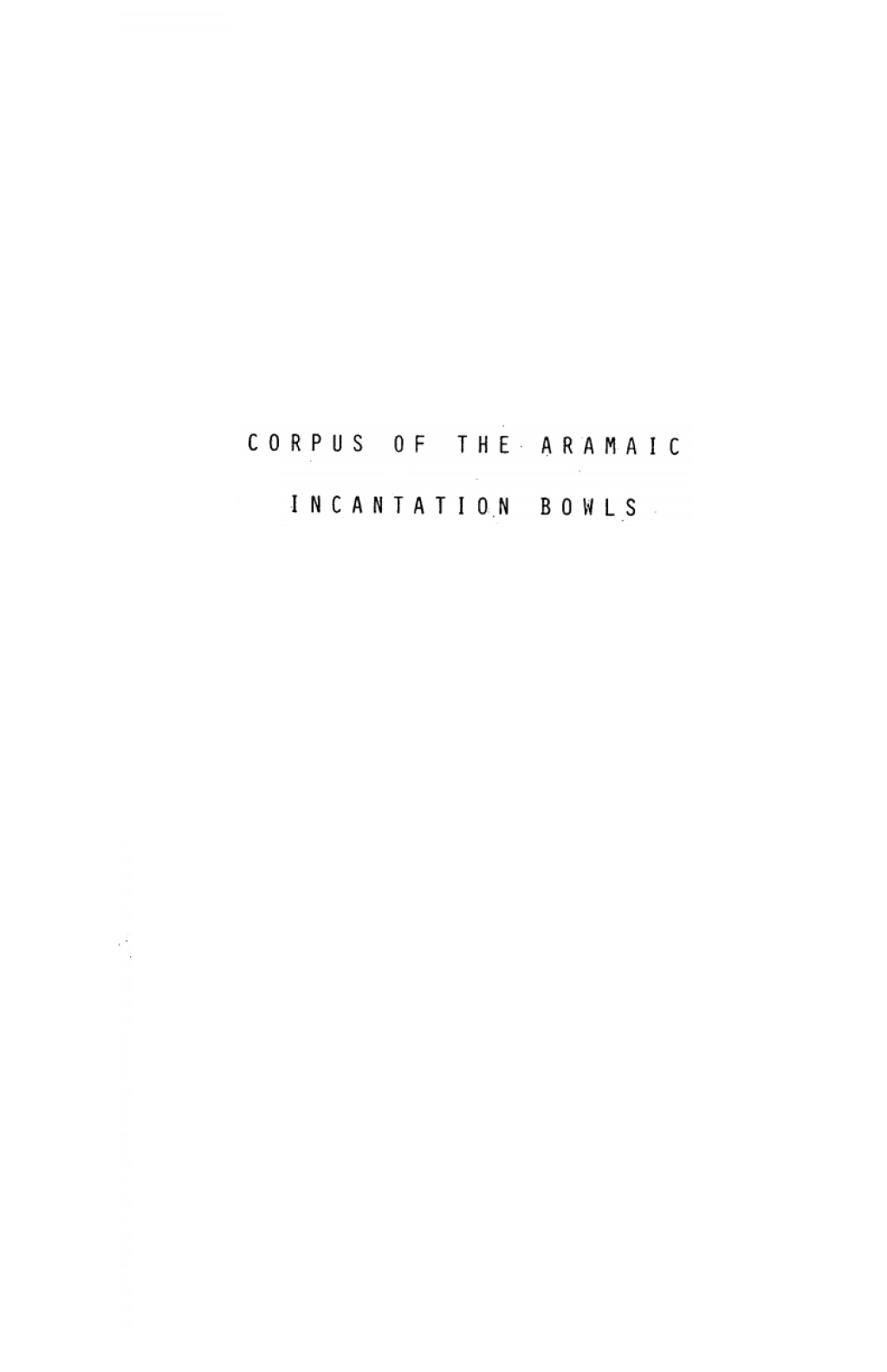 Corpus of the Aramaic Incantation Bowls