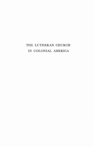 صورة الغلاف: The Lutheran Church in Colonial America 9781606081358