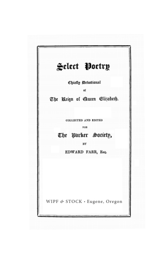 Imagen de portada: Select Poetry Chiefly Devotional of the Reign of Queen Elizabeth 9781606084359