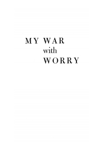 صورة الغلاف: My War with Worry 9781610970365