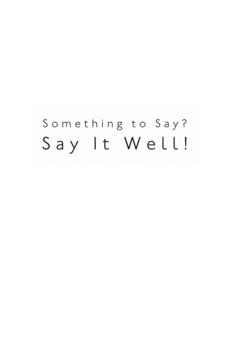 Cover image: Something to Say? Say It Well! 9781625647344