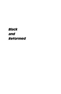 صورة الغلاف: Black and Reformed 9781498226424