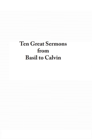 表紙画像: Ten Great Sermons from Basil to Calvin 9781532613005