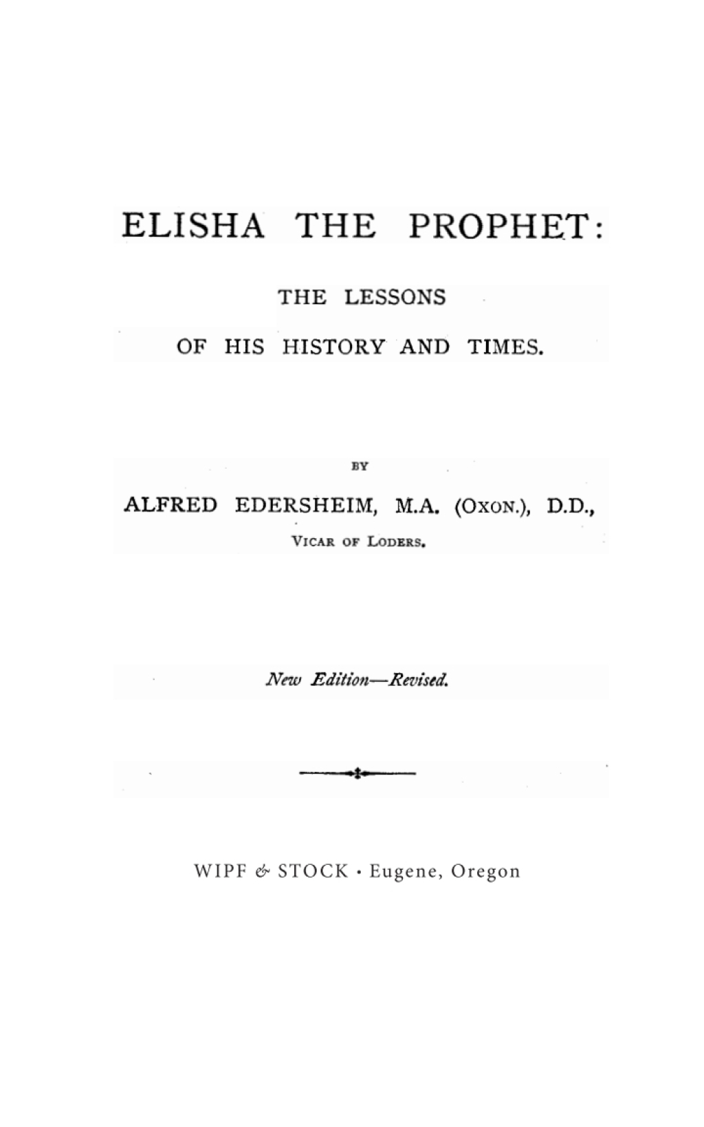 Elisha the Prophet The Lessons of His History and Times