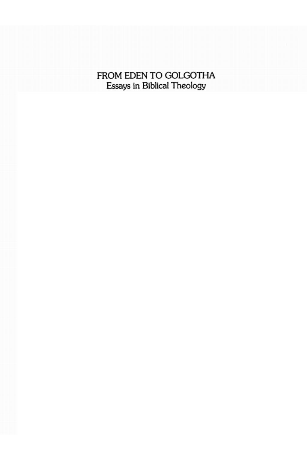 From Eden to Golgotha Essays in Biblical Theology