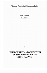 Imagen de portada: Jesus Christ and Creation in the Theology of John Calvin 9781556350306
