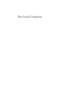 صورة الغلاف: The Good Confession 9781597528696