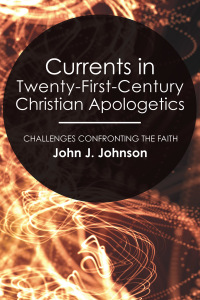 Omslagafbeelding: Currents in Twenty-First-Century Christian Apologetics 9781556355394
