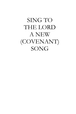 Cover image: Sing to the Lord a New (Covenant) Song 9781608990160