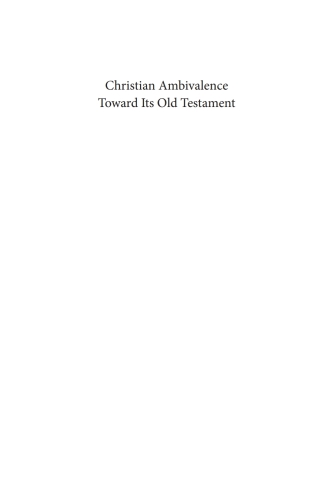 Cover image: Christian Ambivalence Toward Its Old Testament 9781608991068