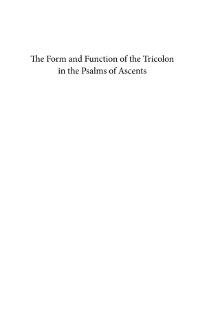 Titelbild: The Form and Function of the Tricolon in the Psalms of Ascents 9781610978088