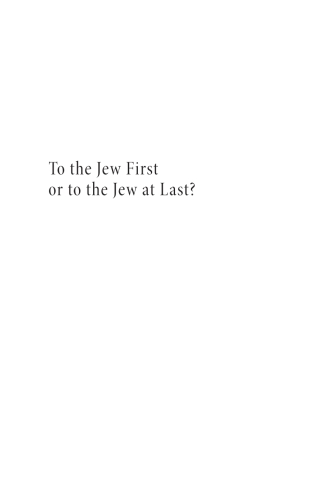Titelbild: To the Jew First or to the Jew at Last? 9781620328255