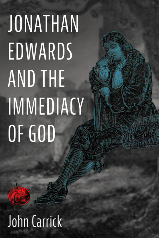 表紙画像: Jonathan Edwards and the Immediacy of God 9781725252912