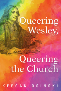 Omslagafbeelding: Queering Wesley, Queering the Church 9781725254039