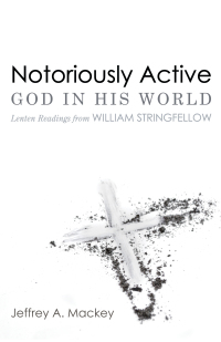 Titelbild: Notoriously Active—God in His World 9781725255999