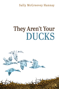 Cover image: They Aren’t Your Ducks 9781725257528