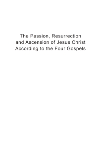 Cover image: The Passion, Resurrection, and Ascension of Jesus Christ According to the Four Gospels 9781725257610