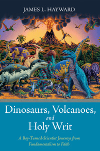 表紙画像: Dinosaurs, Volcanoes, and Holy Writ 9781725257696