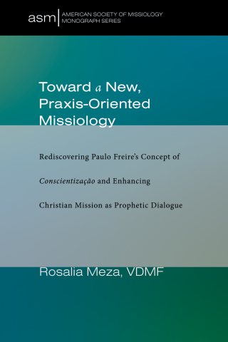 Omslagafbeelding: Toward a New, Praxis-Oriented Missiology 9781725258235