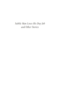 Cover image: Subtle Man Loses His Day Job and Other Stories 9781725259379
