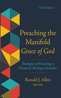 Cover image: Preaching the Manifold Grace of God, Volume 1 9781725259614