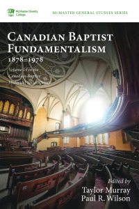 صورة الغلاف: Canadian Baptist Fundamentalism, 1878–1978 9781725260719