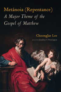 Cover image: Metánoia (Repentance): A Major Theme of the Gospel of Matthew 9781725261044