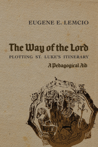 Cover image: The Way of the Lord: Plotting St. Luke’s Itinerary 9781725262324