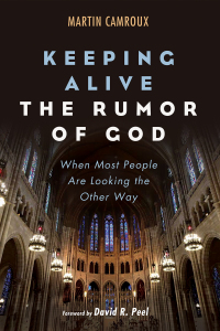 表紙画像: Keeping Alive the Rumor of God 9781725262416
