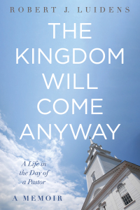 Cover image: The Kingdom Will Come Anyway 9781725263017