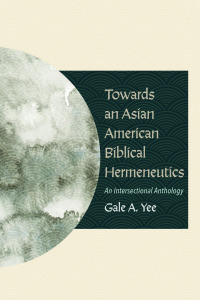 Omslagafbeelding: Towards an Asian American Biblical Hermeneutics 9781725263406