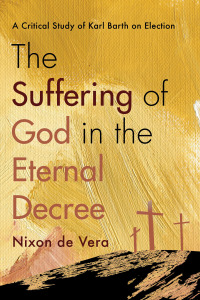 Cover image: The Suffering of God in the Eternal Decree 9781725264151