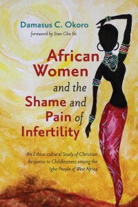 Omslagafbeelding: African Women and the Shame and Pain of Infertility 9781725265707