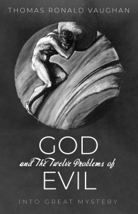 Titelbild: God and The Twelve Problems of Evil 9781725266711