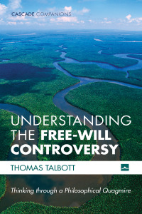 Cover image: Understanding the Free-Will Controversy 9781725268364
