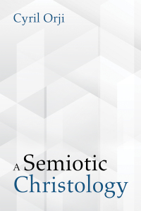 Cover image: A Semiotic Christology 9781725269170