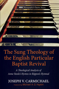 Cover image: The Sung Theology of the English Particular Baptist Revival 9781725270848