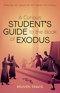 Cover image: A Curious Student’s Guide to the Book of Exodus 9781725271951