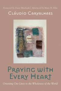 Omslagafbeelding: Praying with Every Heart 9781725273023