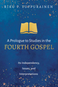 Cover image: A Prologue to Studies in the Fourth Gospel 9781725273092